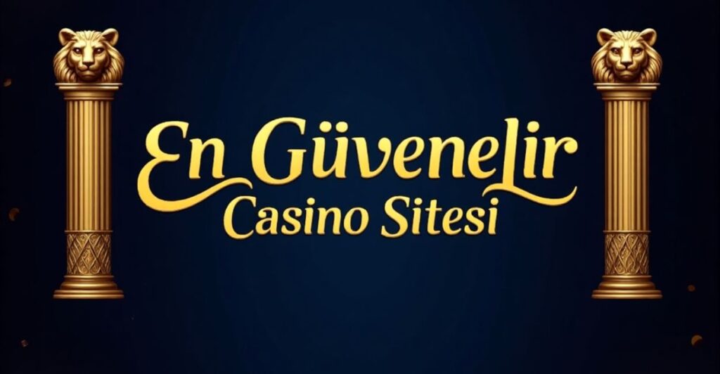 En Güvenilir Casino Sitesi